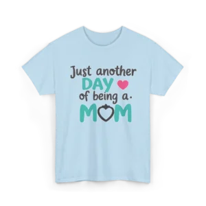 Just Another Day of Being a Mom Unisex Heavy Cotton Tee, Funny Mom Shirt, Gift for Moms, Mother's Day Tee, Casual Mom Wear