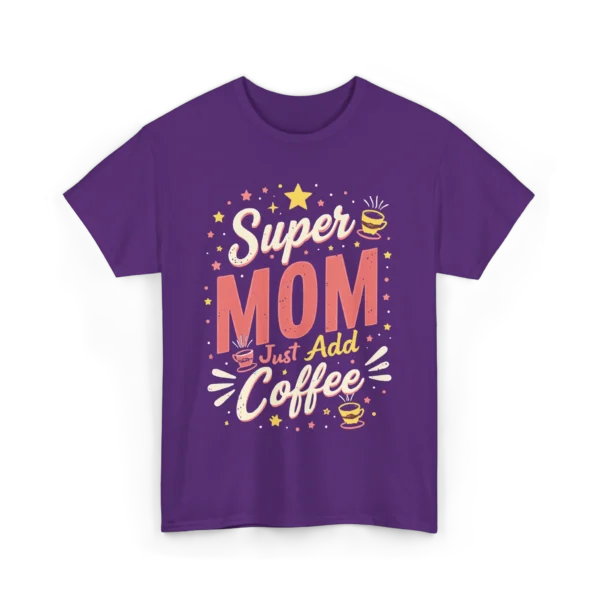 Super Mom Coffee Tee, Funny Mother's Day Gift, Unisex Graphic T-Shirt, Coffee Lover Shirt, Cute Casual Wear, Gift for Moms